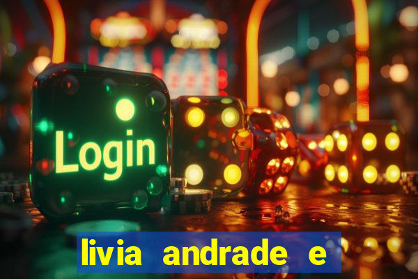 livia andrade e helen ganzarolli na bahia